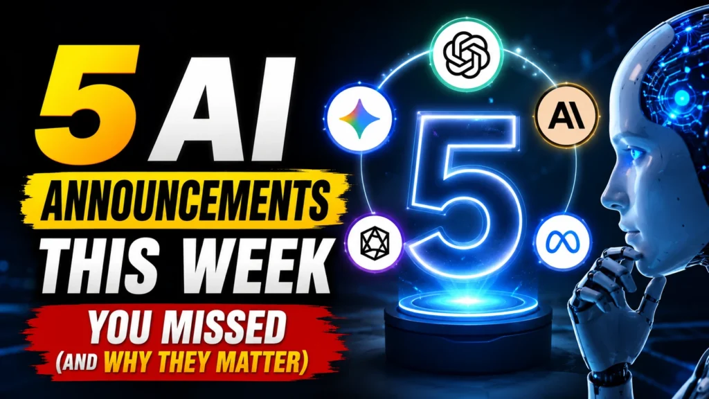 "5 AI Announcements This Week You Missed (and Why They Matter)"