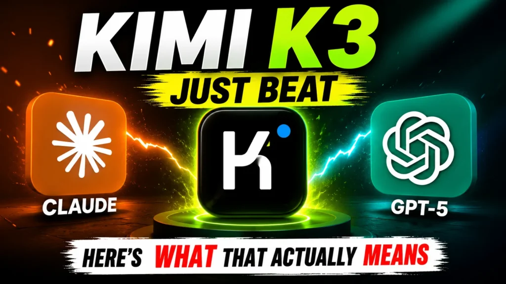 Kimi K3 Just Beat Claude and GPT-5 — Here's What That Actually Means"